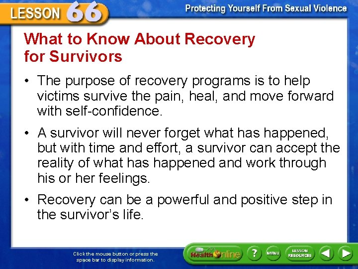 What to Know About Recovery for Survivors • The purpose of recovery programs is
