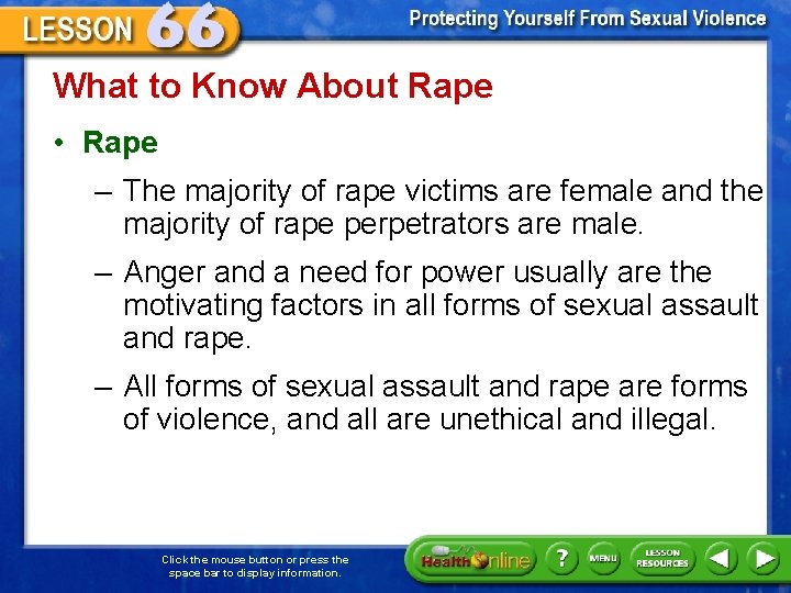 What to Know About Rape • Rape – The majority of rape victims are