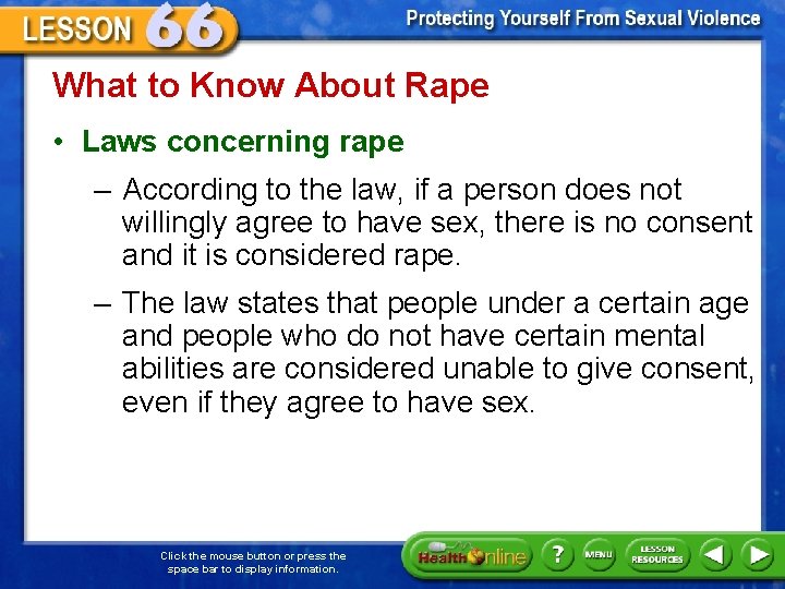 What to Know About Rape • Laws concerning rape – According to the law,