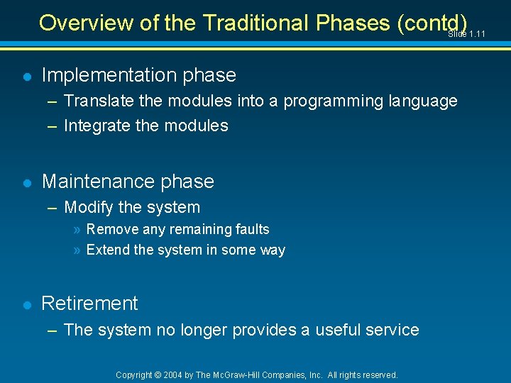 Overview of the Traditional Phases (contd) Slide 1. 11 l Implementation phase – Translate