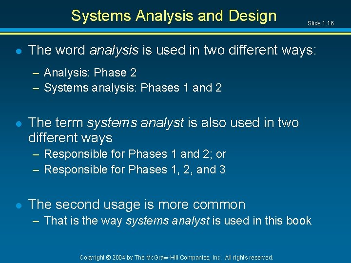 Systems Analysis and Design l Slide 1. 16 The word analysis is used in