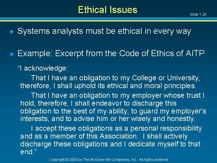 Ethical Issues Slide 1. 26 l Systems analysts must be ethical in every way