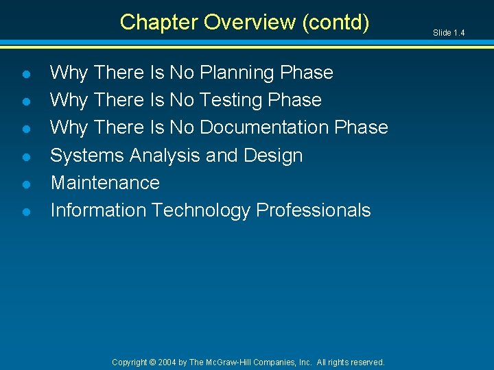 Chapter Overview (contd) l l l Why There Is No Planning Phase Why There