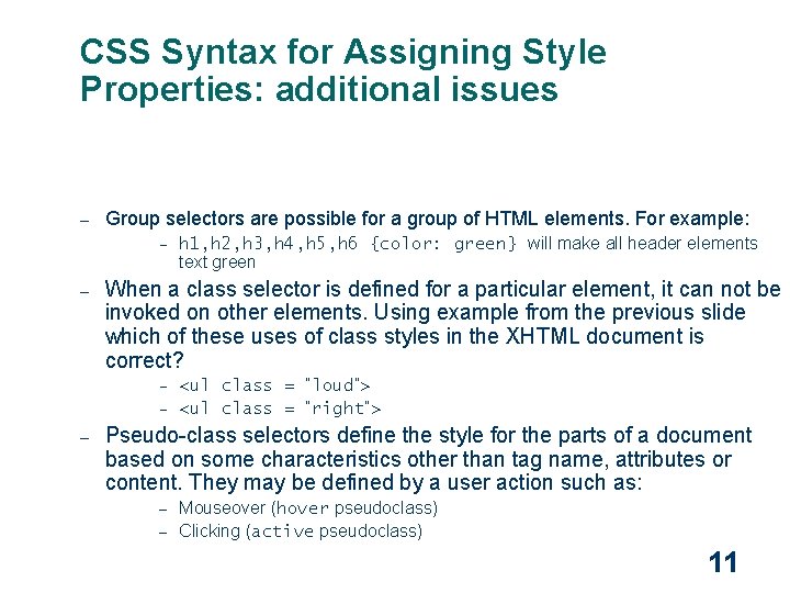 CSS Syntax for Assigning Style Properties: additional issues – Group selectors are possible for