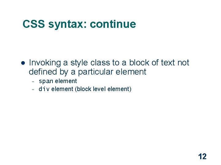 CSS syntax: continue l Invoking a style class to a block of text not