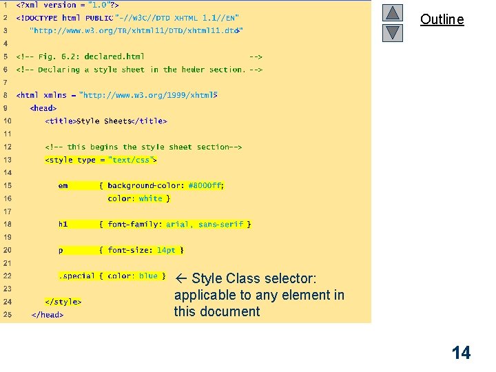 Outline declared. html (1 of 3) Style Class selector: applicable to any element in
