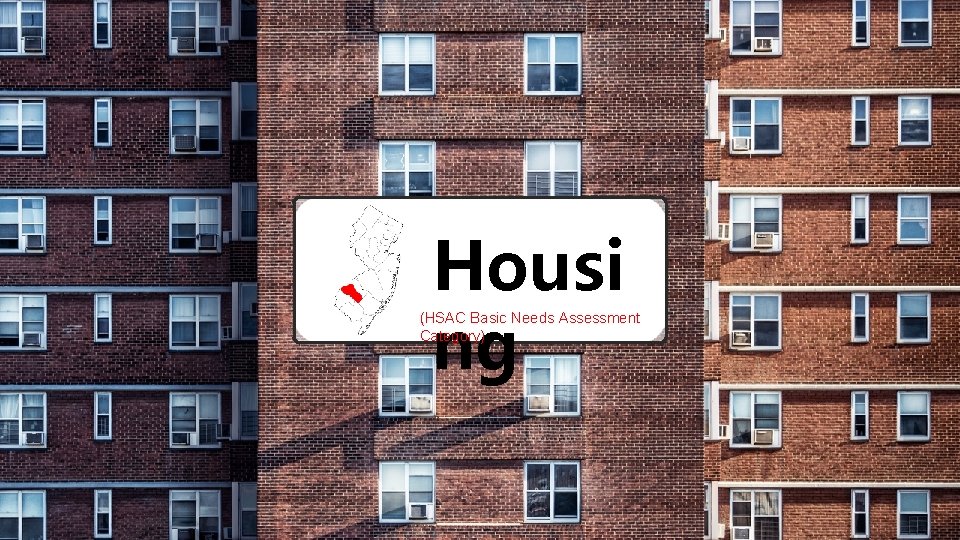 Passaic County New Jersey Housi ng (HSAC Basic Needs Assessment Category) 
