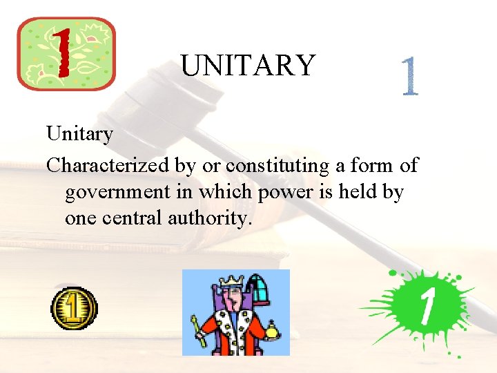 UNITARY Unitary Characterized by or constituting a form of government in which power is