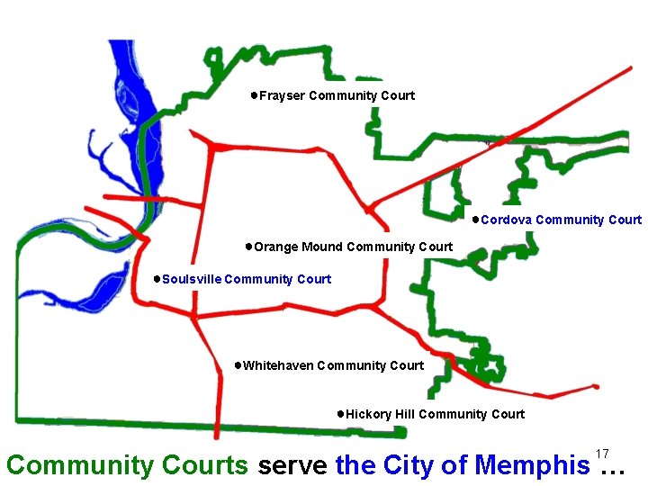 ●Frayser Community Court ●Cordova Community Court ●Orange Mound Community Court ●Soulsville Community Court ●Whitehaven