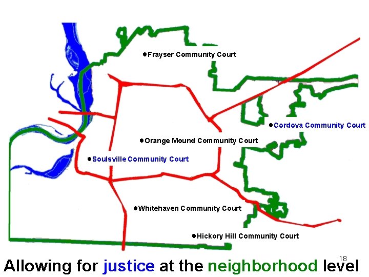 ●Frayser Community Court ●Cordova Community Court ●Orange Mound Community Court ●Soulsville Community Court ●Whitehaven