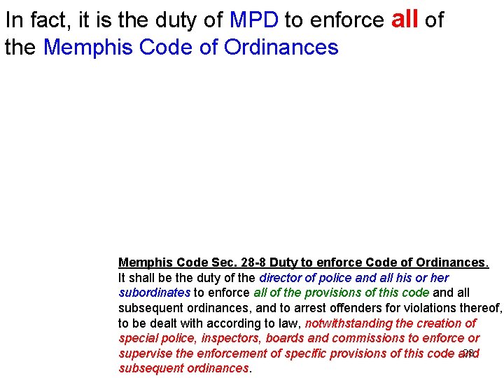 In fact, it is the duty of MPD to enforce all of the Memphis