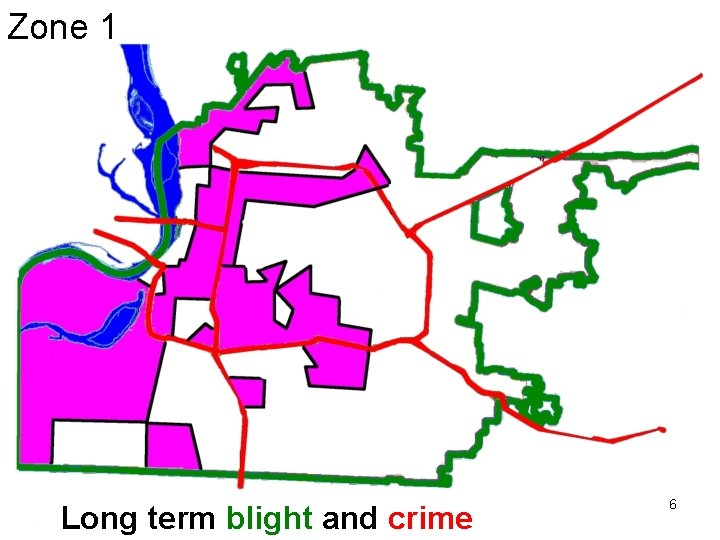 Zone 1 Long term blight and crime 6 