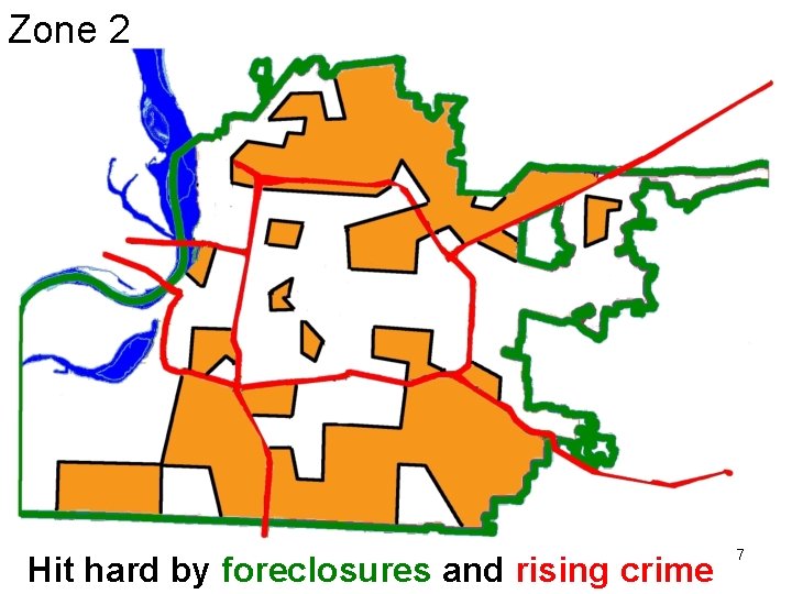 Zone 2 Hit hard by foreclosures and rising crime 7 