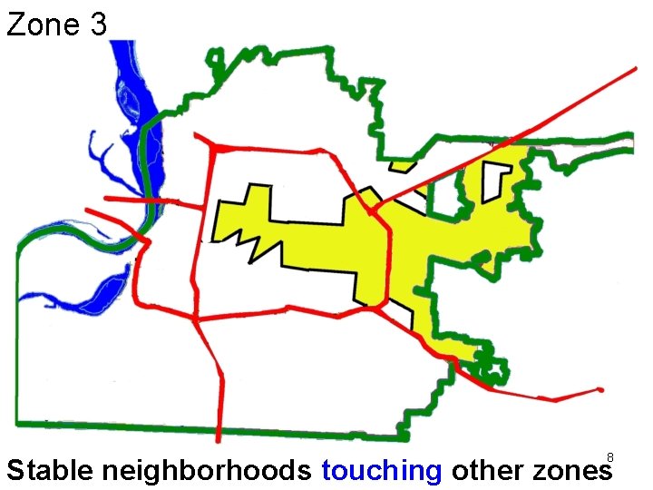 Zone 3 8 Stable neighborhoods touching other zones 