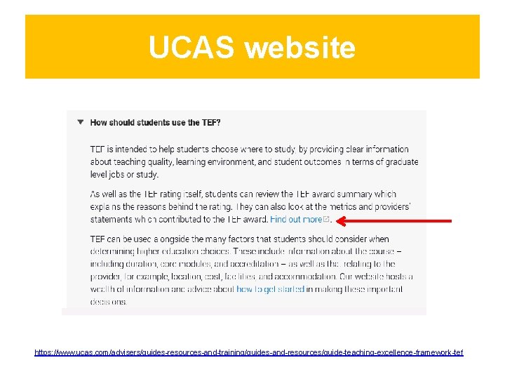 UCAS website https: //www. ucas. com/advisers/guides-resources-and-training/guides-and-resources/guide-teaching-excellence-framework-tef 