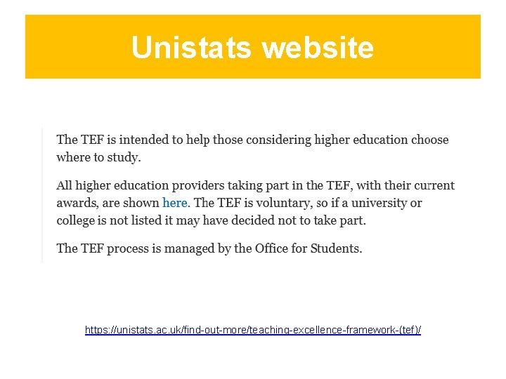 Unistats website https: //unistats. ac. uk/find-out-more/teaching-excellence-framework-(tef)/ 