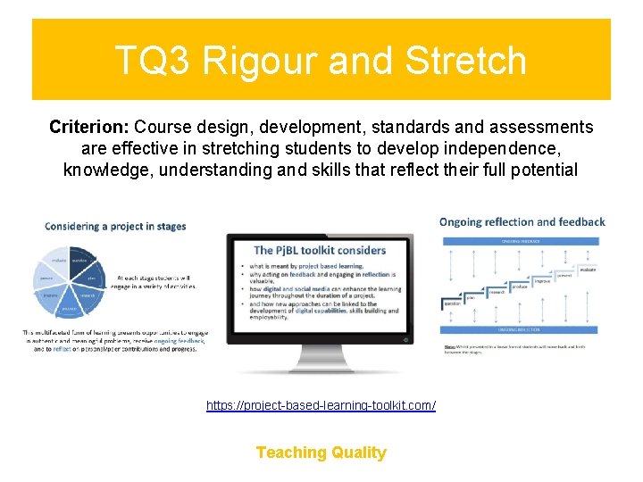 TQ 3 Rigour and Stretch Criterion: Course design, development, standards and assessments are effective