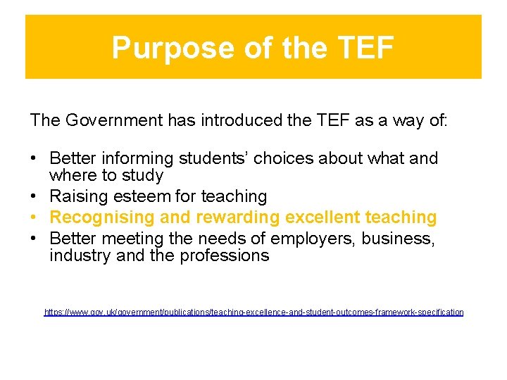 Purpose of the TEF The Government has introduced the TEF as a way of: