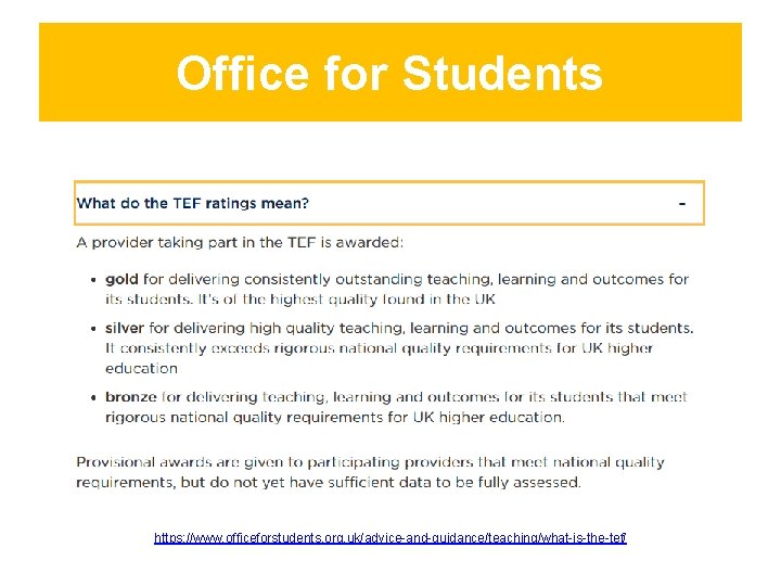 Office for Students https: //www. officeforstudents. org. uk/advice-and-guidance/teaching/what-is-the-tef/ 
