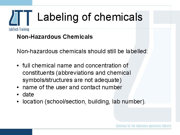 Labeling of chemicals Non-Hazardous Chemicals Non-hazardous chemicals should still be labelled: • full chemical