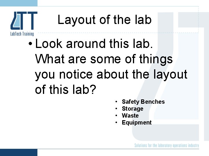 Layout of the lab • Look around this lab. What are some of things