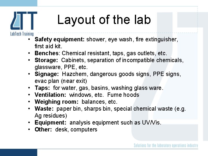 Layout of the lab • Safety equipment: shower, eye wash, fire extinguisher, first aid