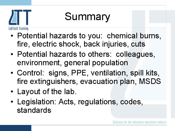 Summary • Potential hazards to you: chemical burns, fire, electric shock, back injuries, cuts