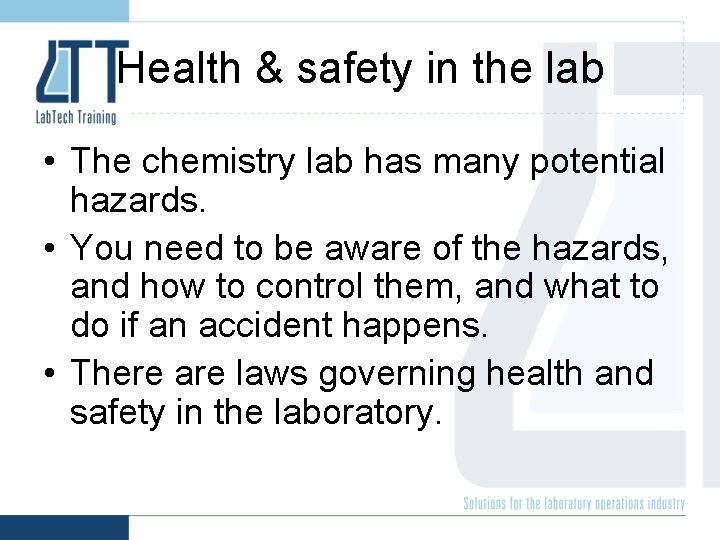 Health & safety in the lab • The chemistry lab has many potential hazards.