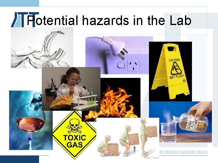 Potential hazards in the Lab 