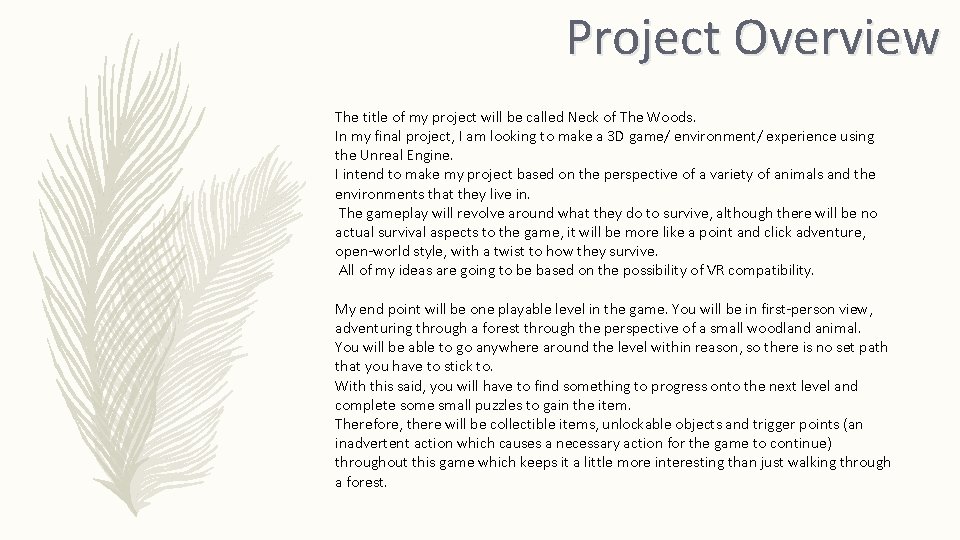 Project Overview The title of my project will be called Neck of The Woods.