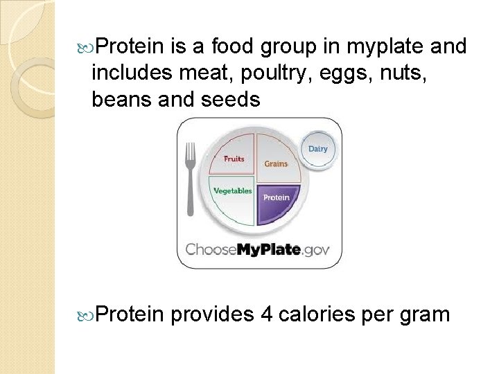  Protein is a food group in myplate and includes meat, poultry, eggs, nuts,