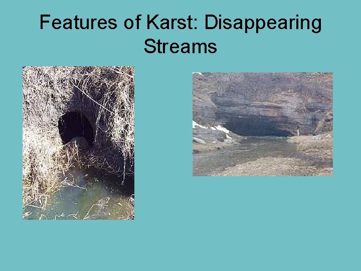 Features of Karst: Disappearing Streams 