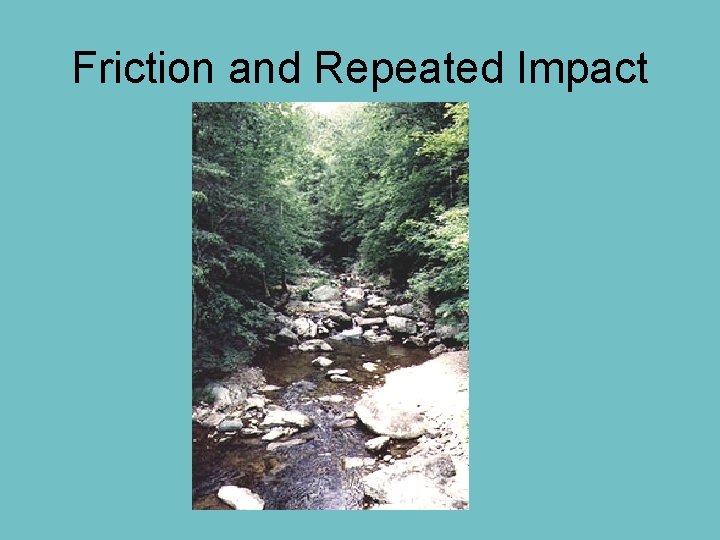 Friction and Repeated Impact 