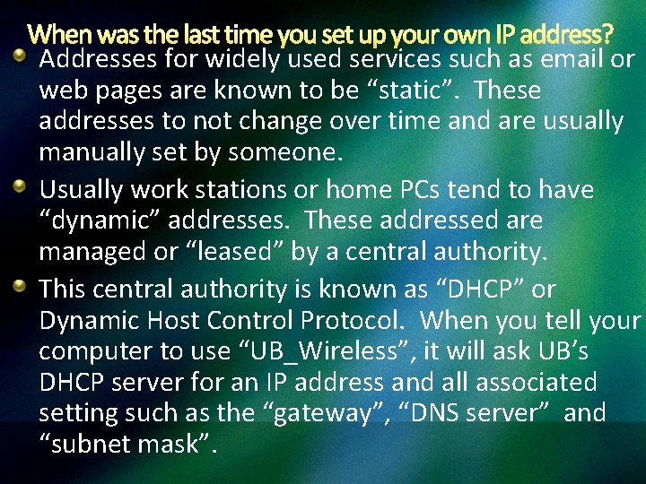 When was the last time you set up your own IP address? Addresses for