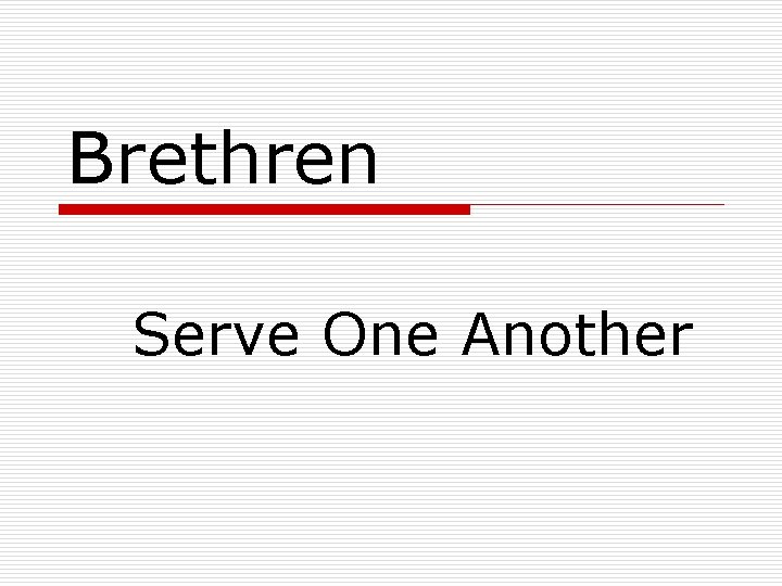 Brethren Serve One Another 