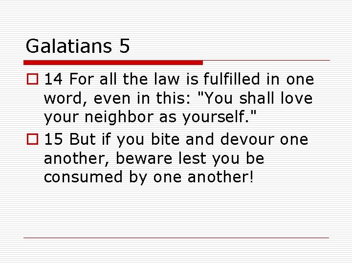 Galatians 5 o 14 For all the law is fulfilled in one word, even