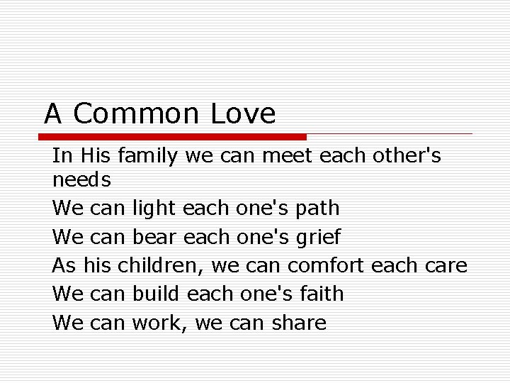 A Common Love In His family we can meet each other's needs We can