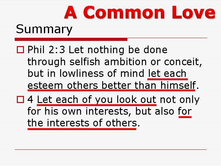 A Common Love Summary o Phil 2: 3 Let nothing be done through selfish