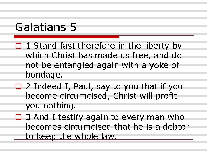 Galatians 5 o 1 Stand fast therefore in the liberty by which Christ has