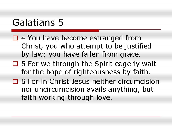 Galatians 5 o 4 You have become estranged from Christ, you who attempt to