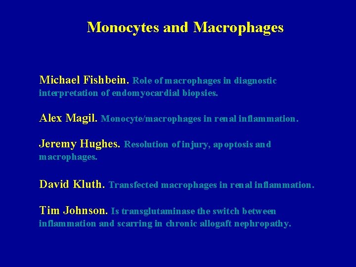 Monocytes and Macrophages Michael Fishbein. Role of macrophages in diagnostic interpretation of endomyocardial biopsies.