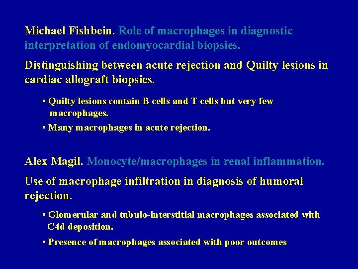 Michael Fishbein. Role of macrophages in diagnostic interpretation of endomyocardial biopsies. Distinguishing between acute