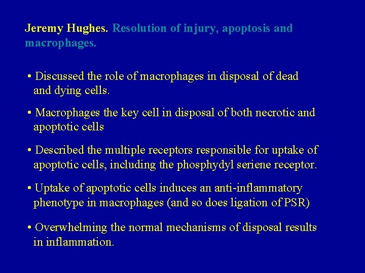 Jeremy Hughes. Resolution of injury, apoptosis and macrophages. • Discussed the role of macrophages