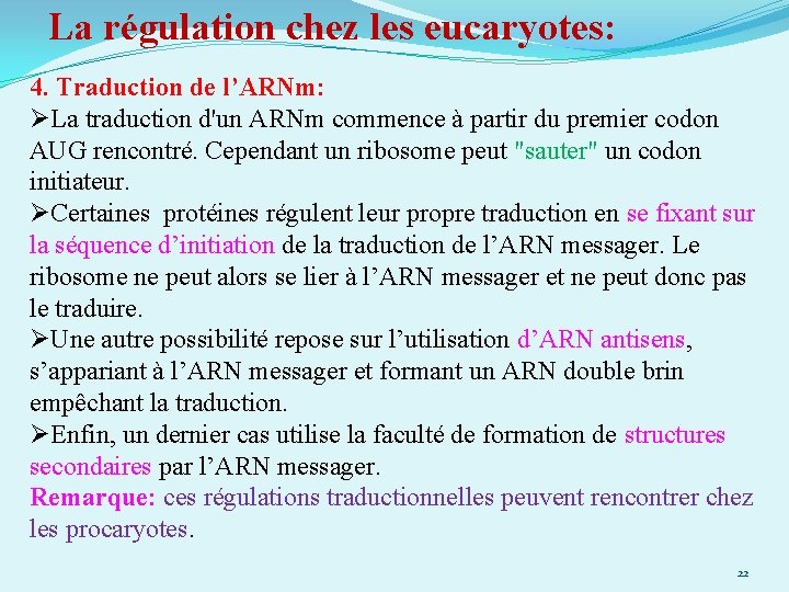 La régulation chez les eucaryotes: 4. Traduction de l’ARNm: ØLa traduction d'un ARNm commence