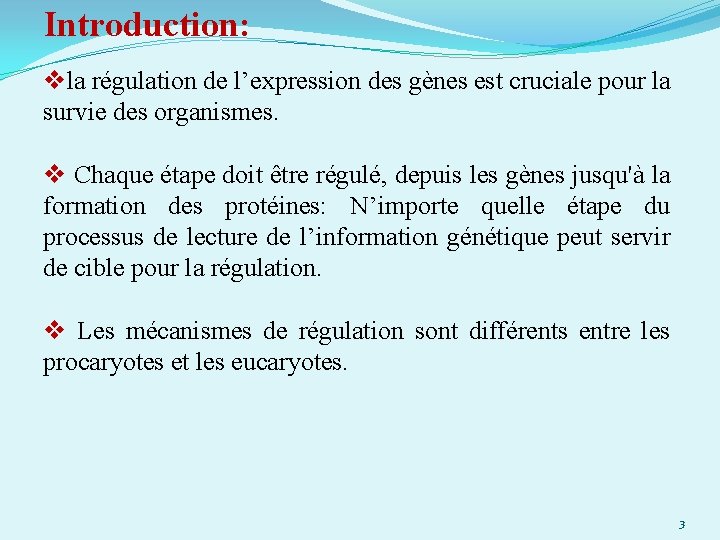Introduction: vla régulation de l’expression des gènes est cruciale pour la survie des organismes.