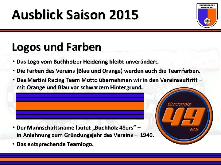 Ausblick Saison 2015 Logos und Farben • Das Logo vom Buchholzer Heidering bleibt unverändert.