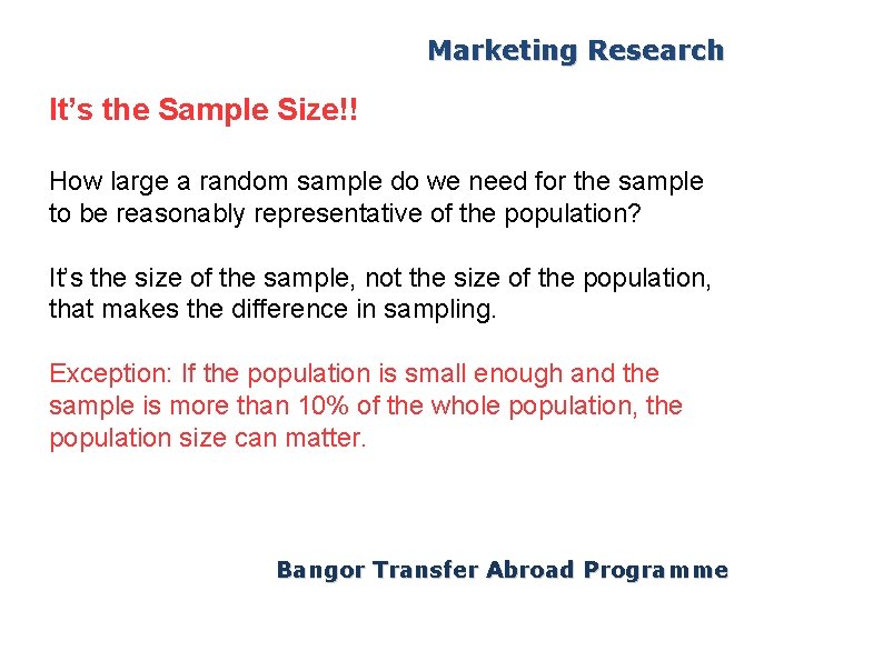 Marketing Research It’s the Sample Size!! How large a random sample do we need