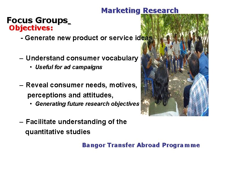 PGDM Marketing Research Focus Groups Objectives: - Generate new product or service ideas –