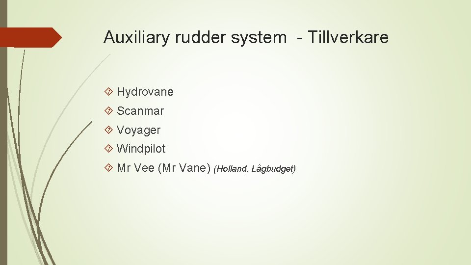 Auxiliary rudder system - Tillverkare Hydrovane Scanmar Voyager Windpilot Mr Vee (Mr Vane) (Holland,