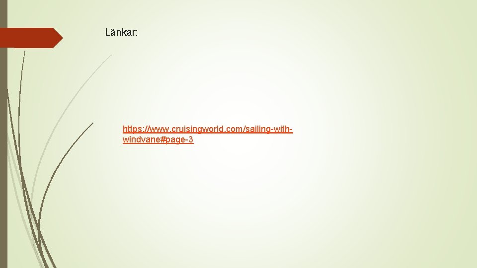 Länkar: https: //www. cruisingworld. com/sailing-withwindvane#page-3 